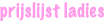 prijslijst ladies